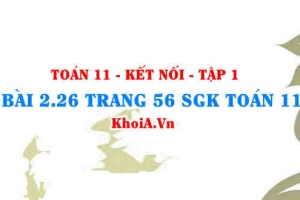 Bài 2.26 trang 56 SGK Toán 11 tập 1 Kết nối tri thức